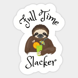 Full Time Slacker Sticker